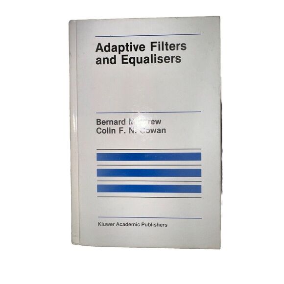 Adaptive Filters and Equalisers by Colin F. Cowan; Bernard Mulgrew Hardcover - Picture 1 of 5